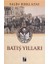 Batış Yılları 1
