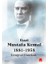 Gazi Mustafa Kemal 1881-1958 1