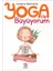 Yoga Ile Büyüyorum - Çocuklar Için Yoga 1