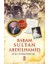 Babam Sultan Abdülhamid 1