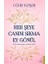 Her Şeye Canını Sıkma Ey Gönül 1