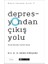 Depresyondan Çıkış Yolu - Kendi Kendine Yardım Kitabı 1