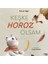 Keşke Horoz Olsam 1
