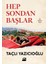 Hep Sondan Başlar -Taçlı Yazıcıoğlu 1
