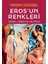 Eros'un Renkleri - Resim, Cinsellik ve Ötesi - Nedim Gürsel 1