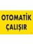 Otomotik Çalışır Uyarı Levhası 25X35 KOD245 1