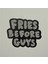 Taşlı Ütülenebilen Veya Sticker Olarak Kullanılabilen 'fries Before Guys' Yazı Modeli 2