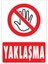 Yaklaşma Uyarı Levhası 25X35 KOD:451 1