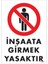 Inşaata Girmek Yasaktır Levhası 25X35 KOD:1482 1