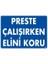 Preste Çalışırken Elini Koru Uyarı Levhası 25X35 KOD:259 1