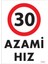 30 Azami Hız Uyarı Levhası 25X35 KOD:1964 1