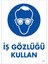 Iş Gözlüğü Kullan Uyarı Levhası 25X35 Kod:2 1
