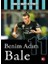 Benim Adım; Bale 1