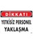Dikkat Yetkisiz Personel Yaklaşma Uyarı Levhası 25X35 KOD:1409 1