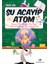 Şu Acayip Atom 1