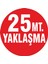 20X20 cm Iş Makinesi 25 Metre Yaklaşma Yazısı Sticker Uyarı 1