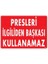 Presleri Ilgiliden Başkası Kullanamaz Uyarı Levhası 25X35 KOD:235 1