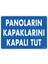 Panoların Kapaklarını Kapalı Tut Levhası 25X35 KOD:1121 1