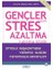 Gençler Için Stres Azaltma Çalışma Kitabı / Stresle Başaçıkmada Yardımcı Olacak Farkındalık Becerile 1