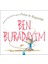 Ben Buradayım 1