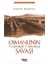 Osmanlı'nın 7 Cephede 7 Düvelle Savaşı 1