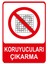 Koruyucuları Çıkarma Isg Uyarı Levhası 2