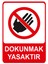 Dokunmak Yasaktır Isg Uyarı Levhası 2