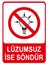 Lüzumsuz Ise Söndür Isg Uyarı Levhası 2