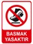 Basmak Yasaktır Isg Uyarı Levhası 2