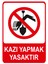 Kazı Yapmak Yasaktır Isg Uyarı Levhası 2