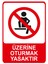 Üzerine Oturmak Yasaktır Isg Uyarı Levhası 2