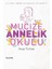 Mucize Annelik Okulu - Iyi Anne Olmak Isteyenlere Tavsiyeler! 1