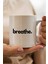 Breathe. Baskılı Kupa Bardak 1