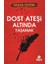 Dost Ateşi Altında Yaşamak 1