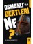 Osmanlı’yla Dertleri Ne? 1