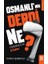 Osmanlı'nın Derdi Ne? - Osmanlı'da Krizler 1