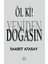 Öl Ki! Yeniden Doğasın 1