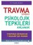 Travma Sonrası Psikolojik Tepkileri Anlamak 1