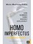 Homo Imperfectus – Kusurlu Insan 1