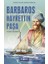 Tarih Yazan Komutanlar - Barbaros Hayrettin Paşa 1