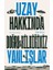 Uzay Hakkında Doğru Bildiğiniz Yanlışlar 1