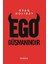 Ego Düşmanındır 1