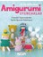 Amigurumi Oyuncaklar 23 Tığ Işi Oyuncak 1