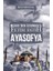 Mekke’den Istanbul’a Fetih Fatih Ayasofya 1