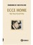 Ecce Homo - Kişi Kendi Nasıl Olur 1