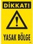 Dikkat Yasak Bölge Uyarı Levhası 25X35 KOD:1606 1