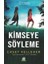 Kimseye Söyleme 1