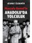 Mustafa Kemal’le Anadolu’da Yolculuk 1