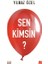 Sen Kimsin? 1