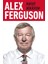 Alex Ferguson: Hayat Hikayem 1
